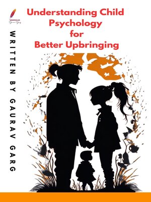 cover image of Understanding Child Psychology for Better Upbringing